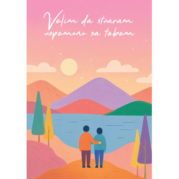 Čestitka VOLIM DA STVARAM USPOMENE SA TOBOM 