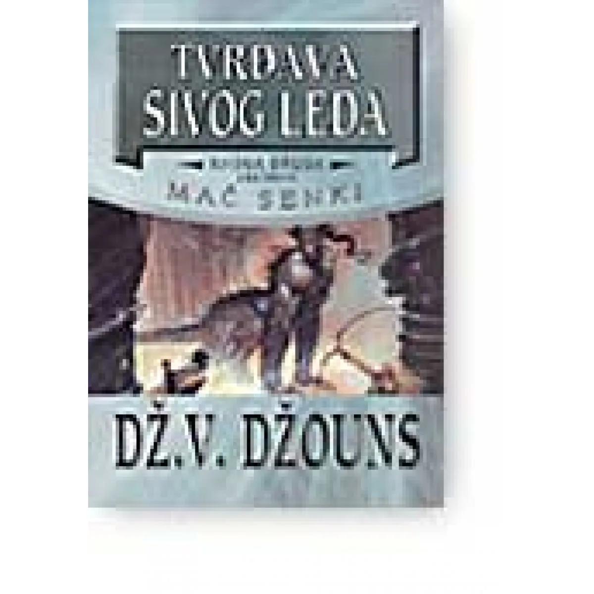 TVRĐAVA SIVOG LEDA MAČ SENKI II DEO 