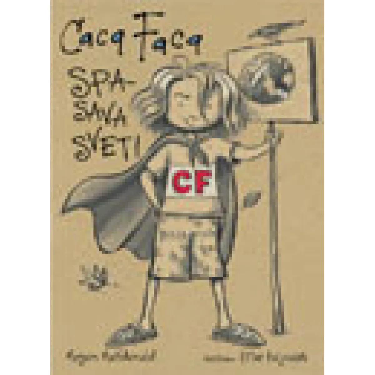 CACA FACA SPASAVA SVET 