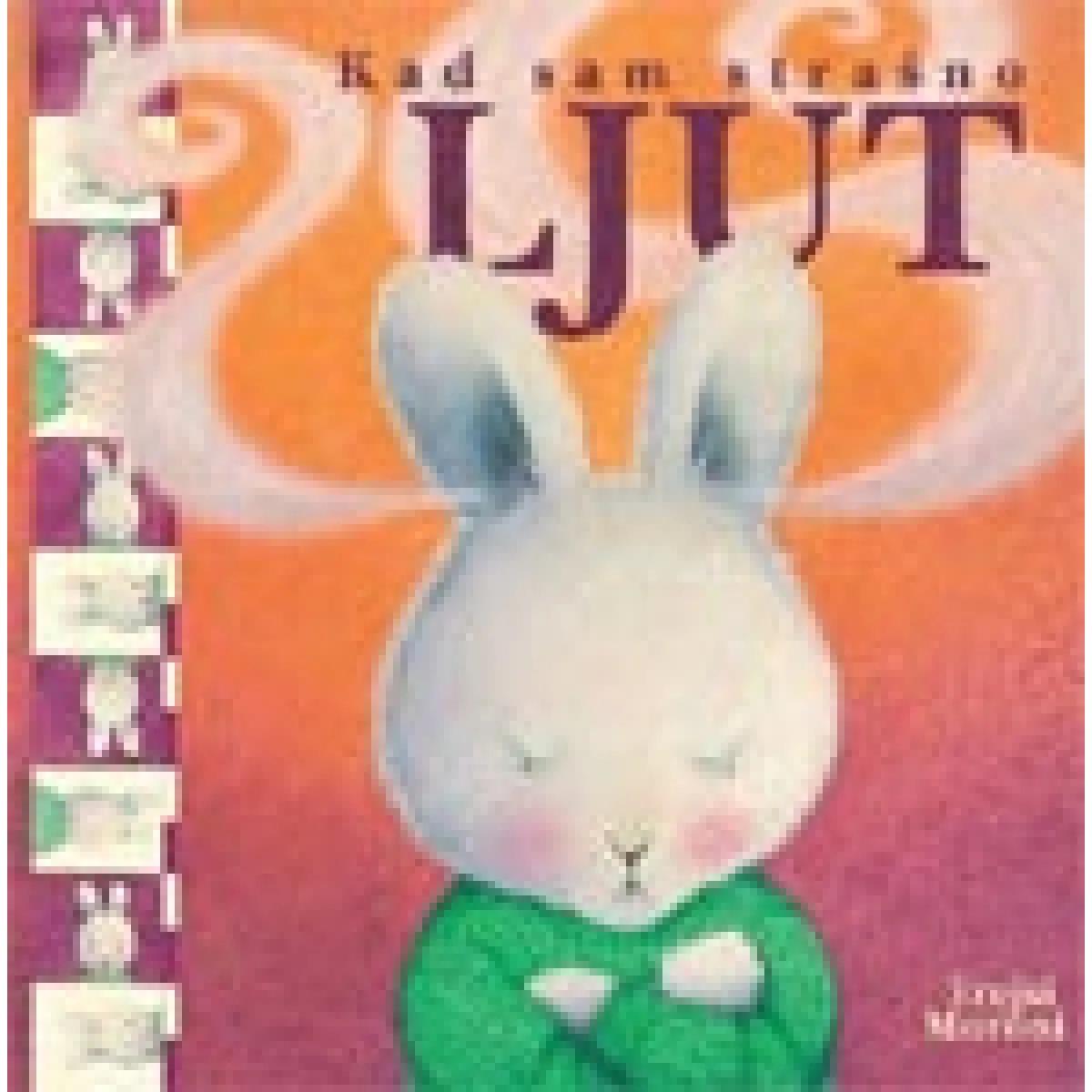 KAD SAM STRAŠNO LJUT 