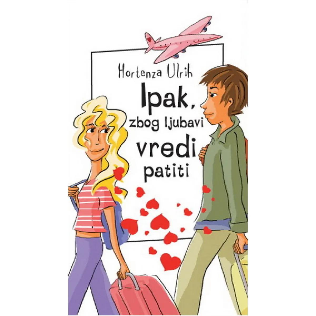 IPAK ZBOG LJUBAVI VREDI PATITI 