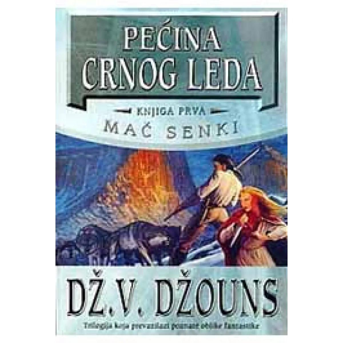 PEĆINA CRNOG LEDA MAČ SENKI Knjiga prva 