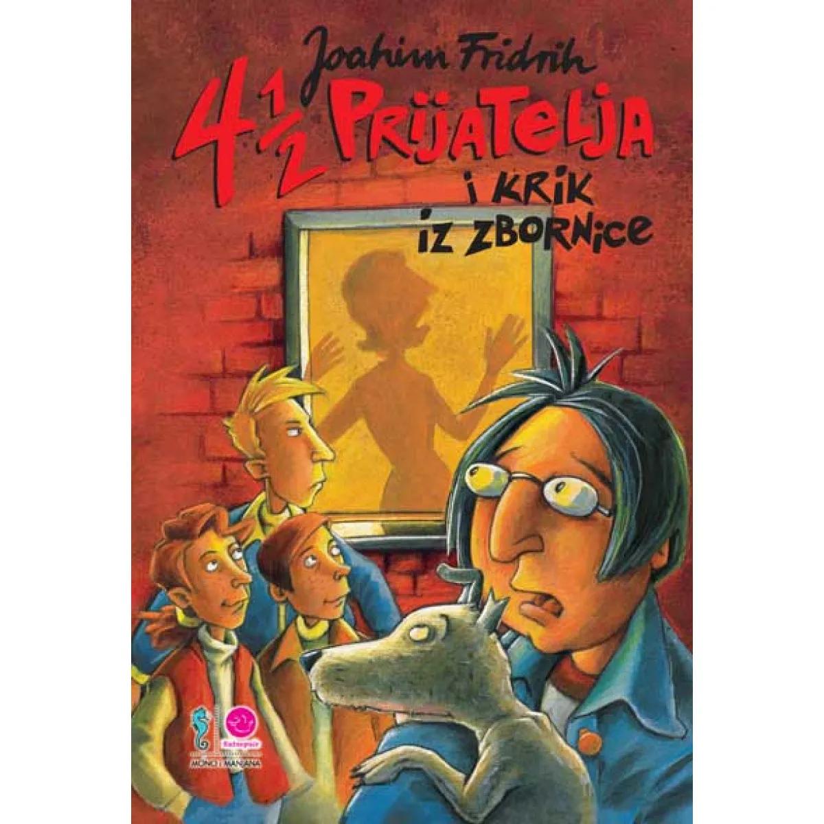 4 1/2 PRIJATELJA I KRIK IZ ZBORNICE 