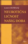 NEUROTIČNA LIČNOST NAŠEG DOBA 
