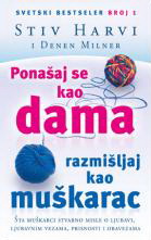 PONAŠAJ SE KAO DAMA  RAZMIŠLJAJ KAO MUŠKARAC 