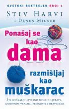 PONAŠAJ SE KAO DAMA  RAZMIŠLJAJ KAO MUŠKARAC 