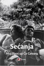 SEĆANJA MOJ ŽIVOT UZ ČE GEVARU 