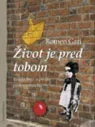 ŽIVOT JE PRED TOBOM