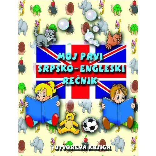 MOJ PRVI SRPSKO ENGLESKI REČNIK 
