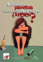 AKO SAM TAKO PAMETNA ZAŠTO SE ZALJUBLJUJEM KAO KRETEN 