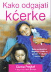 KAKO ODGAJATI KĆERKE 