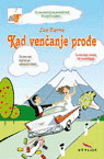 KAD VENČANJE PROĐE 