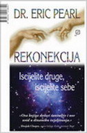 REKONEKCIJA ISCIJELITE DRUGE ISCIJELITE SEBE 
