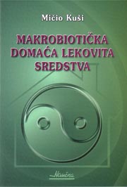 MAKROBIOTIČKA DOMAĆA LEKOVITA SREDSTVA 