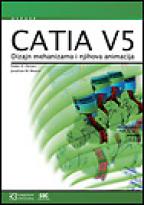 CATIA 5 DIZAJN MEHANIZMA I NJIHOVA ANIMACIJA 