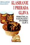 KLASIRANJE I PRERADA GLJIVA 