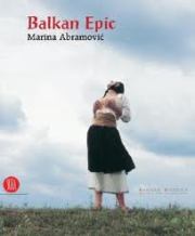 Marina Abramovic:Balkan Epic 