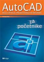 AUTO CAD 2002 ŠKOLA CRTANJA I PROJEKTOVANJA 