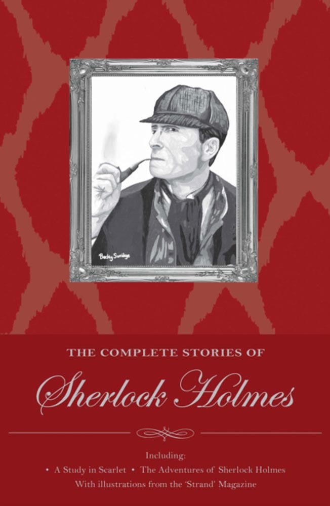 Sherlock Holmes: The Complete Stories 