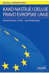 KAKO NASTAJE I DELUJE PRAVO EVROPSKE UNIJE 