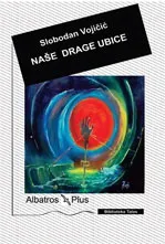 NAŠE DRAGE UBICE 