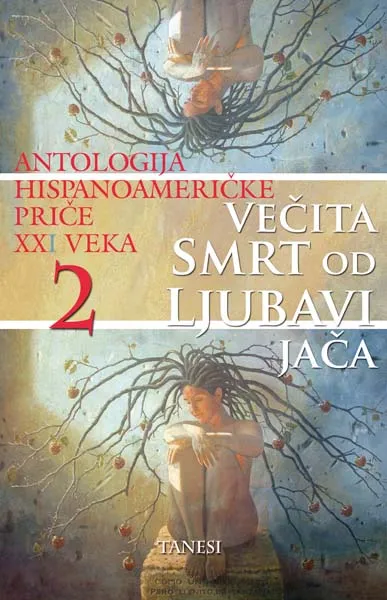 VEČITA SMRT OD LJUBAVI JAČA ANTOLOGIJA HISPANOAMERIČKIH PRIČA 2 