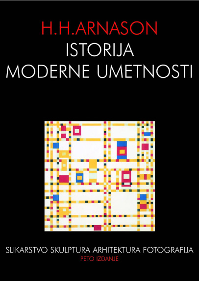 ISTORIJA MODERNE UMETNOSTI slikarstvo skulptura arhitektura fotografija 