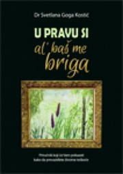 U PRAVU SI AL BAŠ ME BRIGA 