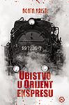 UBISTVO U ORIJENT EKSPRESU 