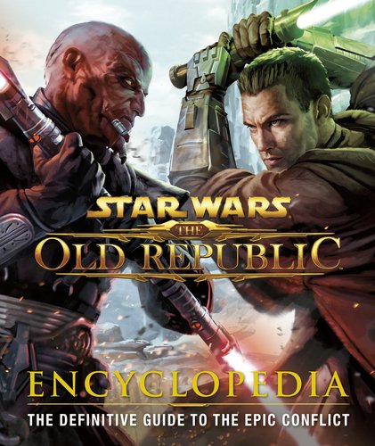 STAR WARS THE OLD REPUBLIC ENCYCLOPEDIA 
