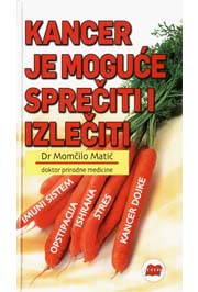 KANCER JE MOGUĆE SPREČITI I IZLEČITI 