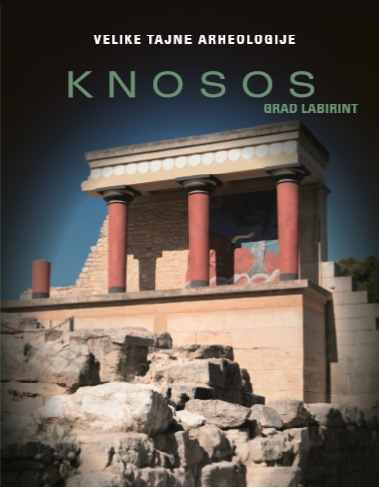 VELIKE TAJNE ARHEOLOGIJE KNOSOS Grad labirint 