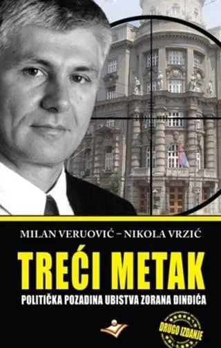 TREĆI METAK POLITIČKA POZADINA UBISTVA ZORANA ĐINĐIĆA 