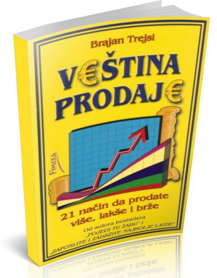 VEŠTINA PRODAJE 21 način da prodate više lakše i brže 