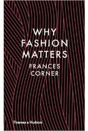 WHY FASHION MATTERS 