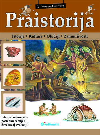 PUTOVANJE KROZ VREME PRAISTORIJA 