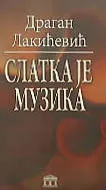 SLATKA JE MUZIKA 