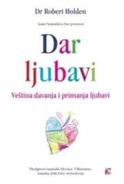DAR LJUBAVI VEŠTINA DAVANJA I PRIMANJA LJUBAVI 