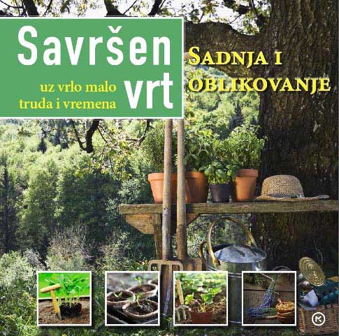 SAVRŠEN VRT Sadnja i oblikovanje 