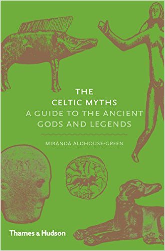 THE CELTIC MYTHS A Guide to the Ancient Gods and Legends 