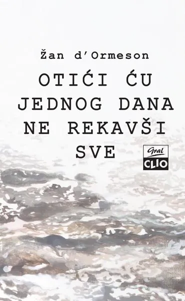 OTIĆI ĆU JEDNOG DANA NE REKAVŠI SVE