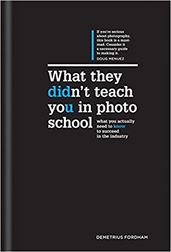 What They Didn’t Teach You in Photo School 