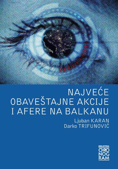 NAJVEĆE OBAVEŠTAJNE AKCIJE I AFERE NA BALKANU 