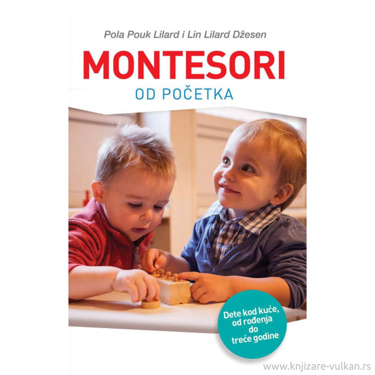 MONTESORI OD POČETKA DETE KOD KUĆE OD ROĐENJA DO 3 GODINE 