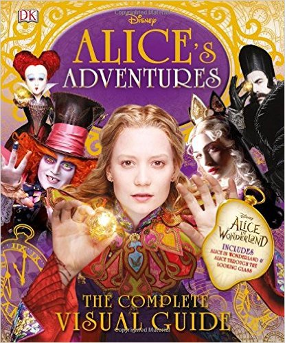 ALICES ADVENTURES The Complete Visual Guide 