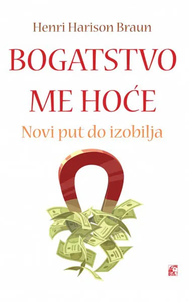 BOGATSTVO ME HOĆE Novi put do izobilja 