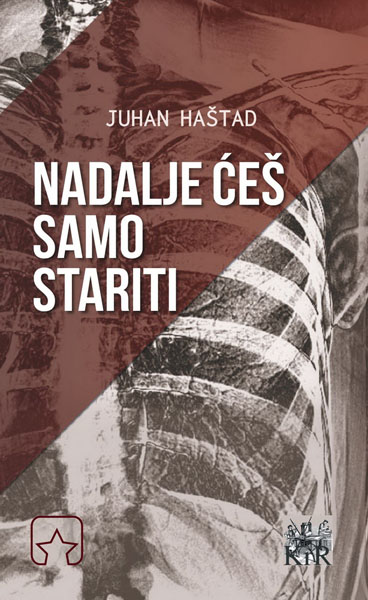 NADALJE ĆEŠ SAMO STARITI 