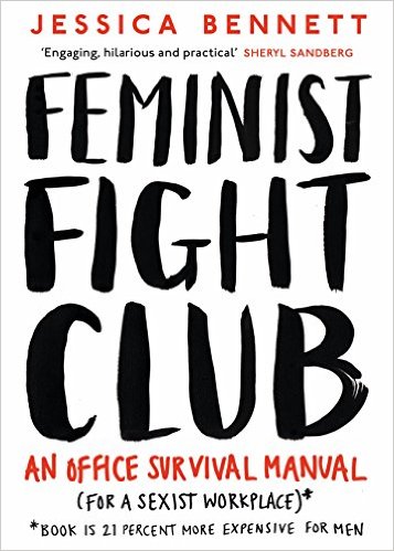 FEMINIST FIGHT CLUB An Office Survival Manual (For a Sexist Workplace) 