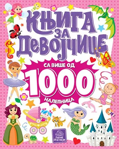 KNJIGA ZA DEVOJČICE SA VIŠE OD 1000 NALEPNICA 