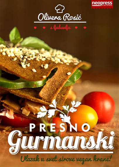 PRESNO GURMANSKI Zbirka recepata sirove hrane 